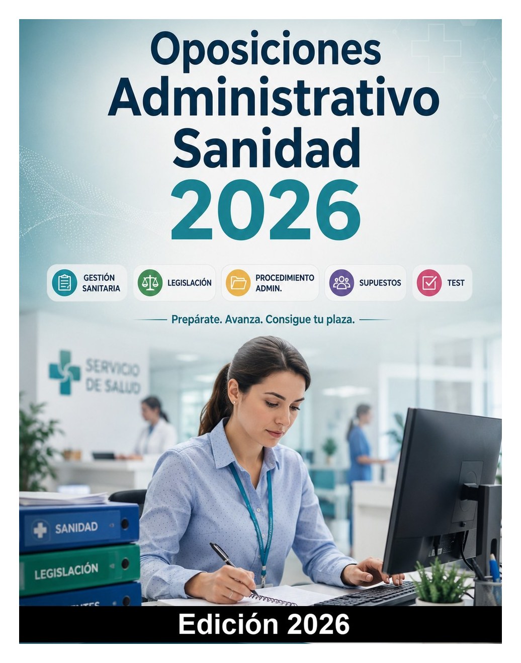 Oposiciones Administrativo Sanidad 2026 — Gestión administrativa sanitaria, legislación sanitaria, procedimiento administrativo, informática, supuestos prácticos y test