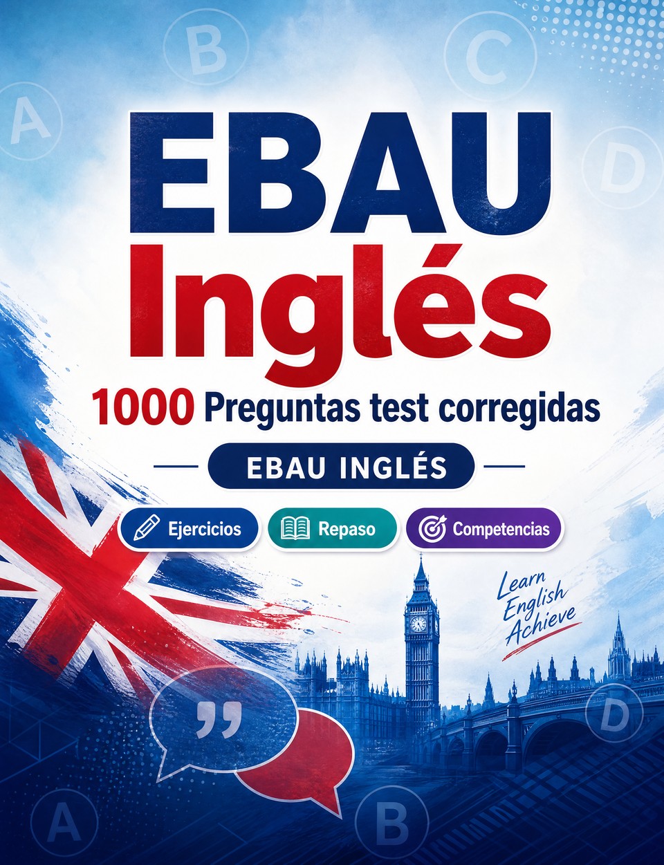 EBAU Inglés 2026-2027 : 1000 Preguntas test corregidas — Preparación examen: test Ejercicios, Repaso, Competencias, Casos prácticos, Simulacros  y simulación de pruebas para aprobar
