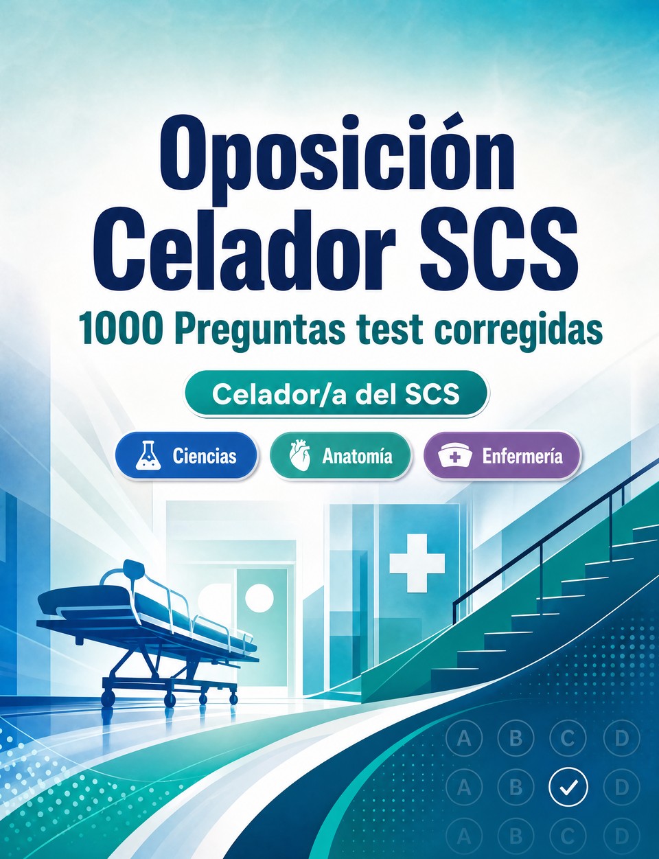 Oposición Celador SCS 2026-2027 : 1000 Preguntas test corregidas Oposición Celador SCS 2026-2027 : 1000 Preguntas test corregidas — Preparación oposición: test Ciencias, Anatomía, Enfermería, Psicología, Farmacología y simulación de pruebas para aprobar