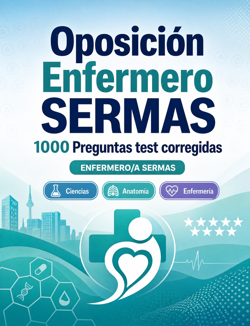 Oposición Enfermero SERMAS 2026-2027 : 1000 Preguntas test corregidas — Preparación oposición: test Ciencias, Anatomía, Enfermería, Psicología, Farmacología  y simulación de pruebas para aprobar