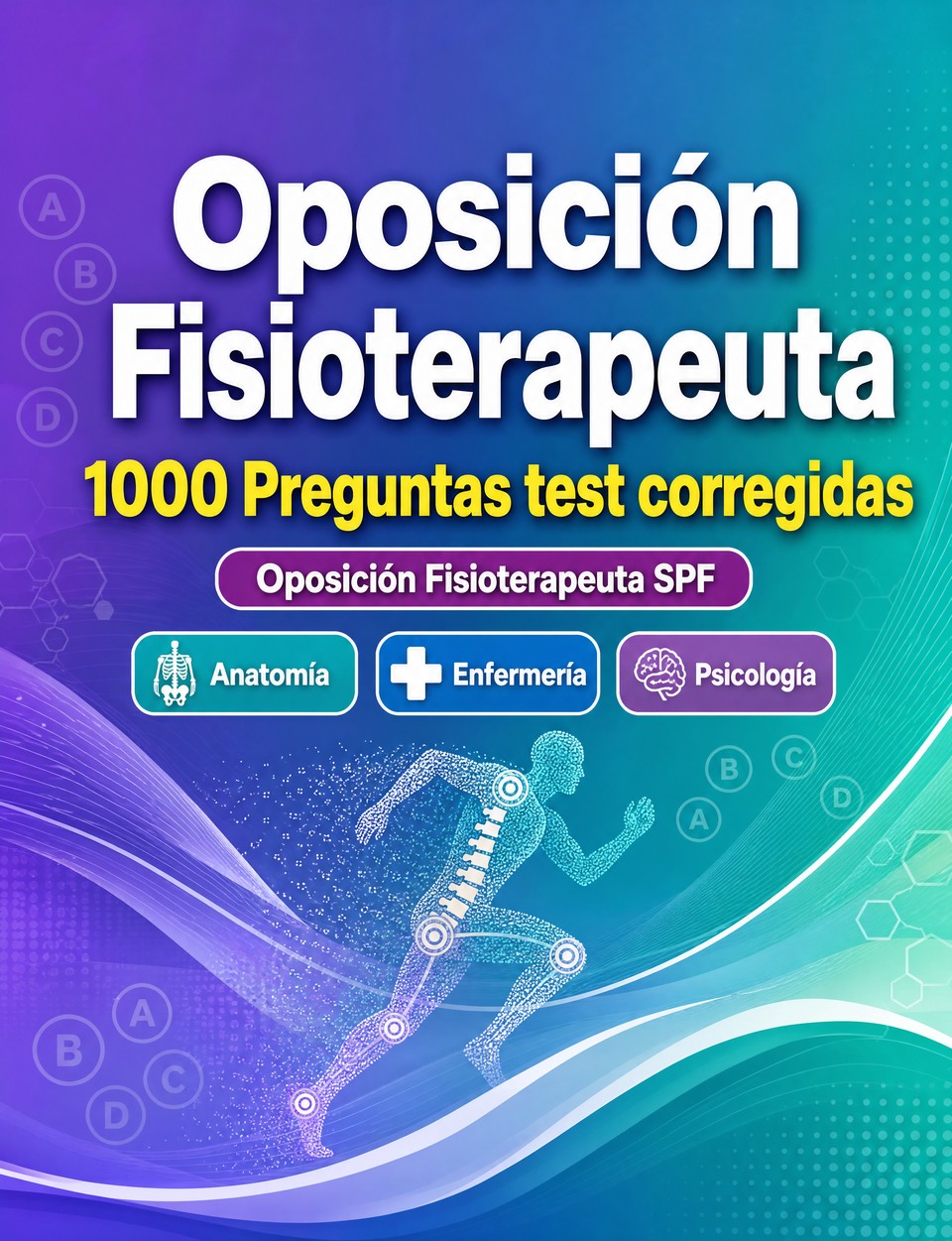 Oposición Fisioterapeuta 2026-2027 : 1000 Preguntas test corregidas Oposición Fisioterapeuta 2026-2027 : 1000 Preguntas test corregidas — Preparación oposición: test Anatomía, Enfermería, Psicología, Farmacología, Urgencias y simulación de pruebas para aprobar